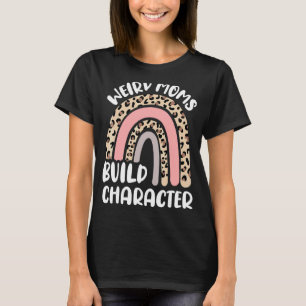 Mother's Day Rainbow Mum Weird Moms Build Characte T-Shirt