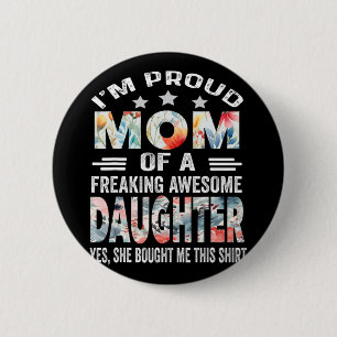 Mothers Day Shirt For Mum From Daughter 6 Cm Round Badge