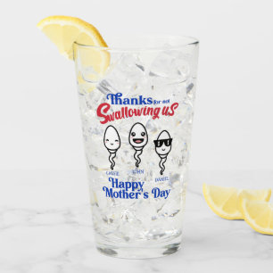 Mother's Day Thanks For Not Swallowing Us Family Glass