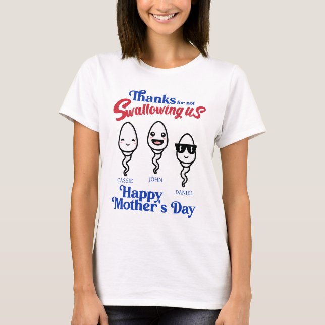 Mother's Day Thanks For Not Swallowing Us Family T-Shirt (Front)