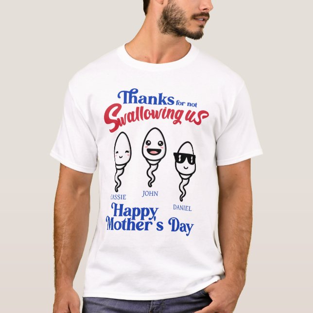 Mother's Day Thanks For Not Swallowing Us Family T-Shirt (Front)