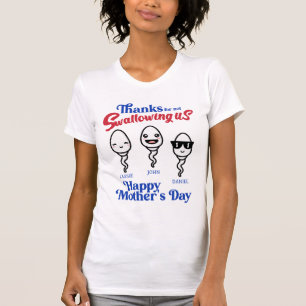 Mother's Day Thanks For Not Swallowing Us Family T-Shirt