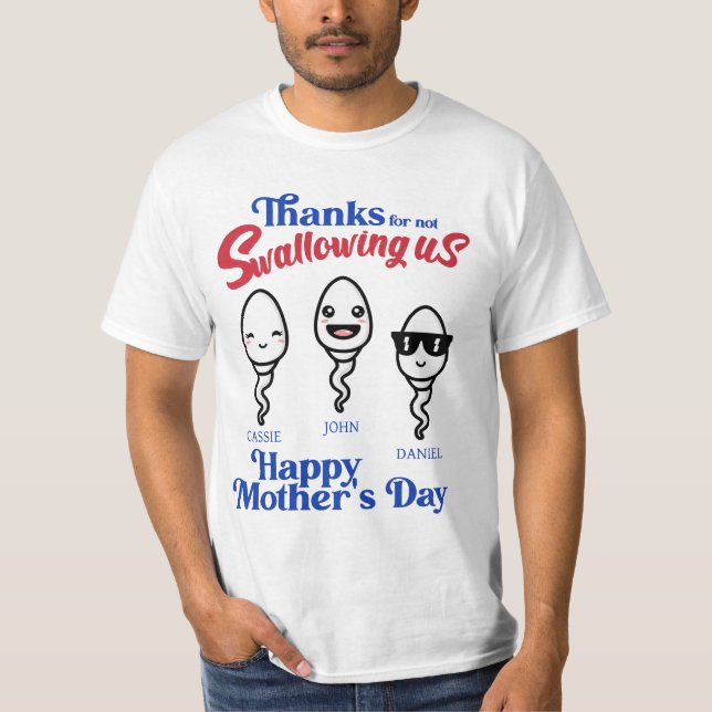 Mother's Day Thanks For Not Swallowing Us Family T-Shirt (Front)