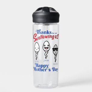 Mother's Day Thanks For Not Swallowing Us Family Water Bottle