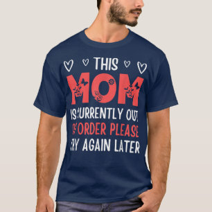 Mothers day This Mum Is Currently Out Of Order Sun T-Shirt