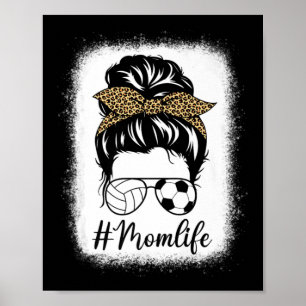 Mothers Day Volleyball And Soccer Mum Life Messy B Poster