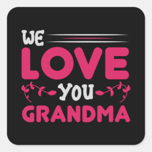 Mother's Day - We love you Grandma Square Sticker
