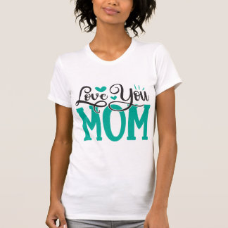 mothers day women white tshirt daughter love quote