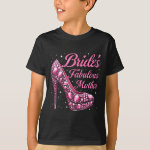 Mother's fabulous bride happy wedding married day T-Shirt