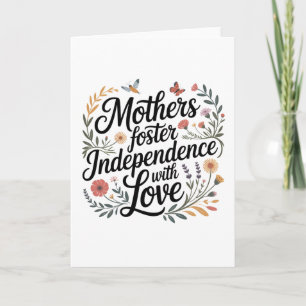 Mothers Foster Independence With Love Card