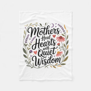 Mothers Heal Hearts With Quiet Wisdom Fleece Blanket