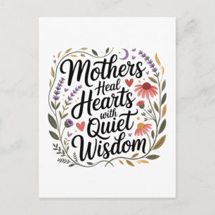 Mothers Heal Hearts With Quiet Wisdom Postcard