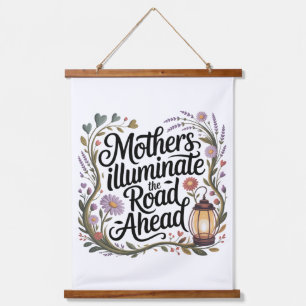 Mothers Illuminate The Road Ahead Hanging Tapestry