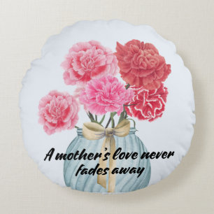 Mother's Love Quote With Carnation Round Pillow