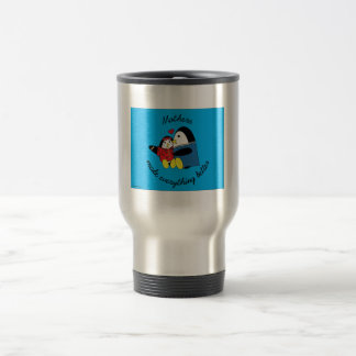 Mothers Make Everything Better Travel Mug