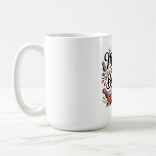 Mothers Make Life Beautiful With Their Love Coffee Mug