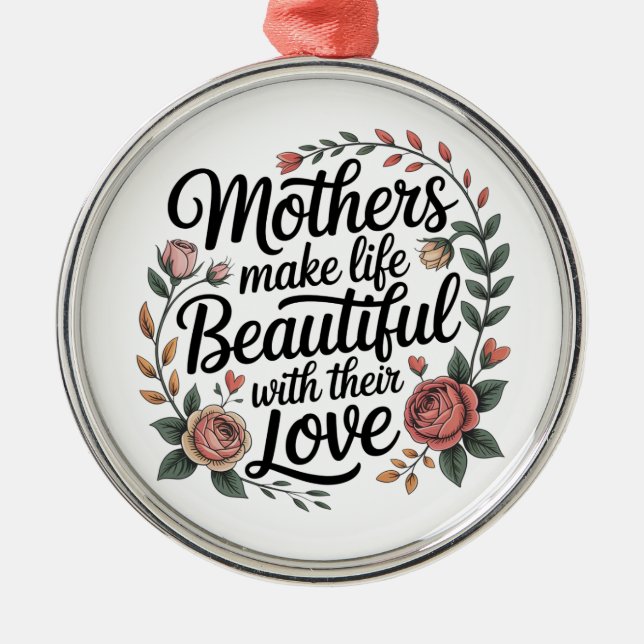 Mothers Make Life Beautiful With Their Love Metal Tree Decoration (Front)