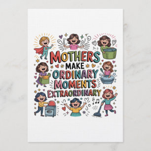 Mothers Make Ordinary Moments Extraordinary Invitation