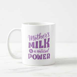 mother's milk is a natural power coffee mug