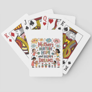 Mothers Nurture Hope And Inspire Dreams Playing Cards