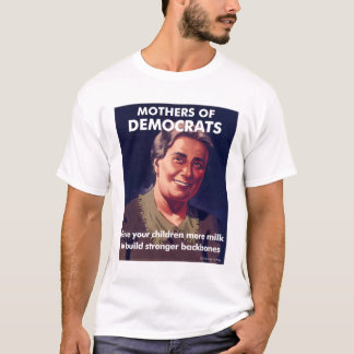 Mothers of Democrats T-Shirt