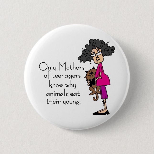 Mothers of Teenagers 6 Cm Round Badge (Front)