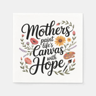 Mothers Paint Life's Canvas With Hope Napkin