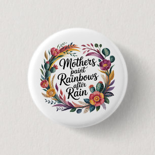Mothers Paint Rainbows After Rain 3 Cm Round Badge