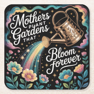 Mothers Plant Gardens That Bloom Forever Square Paper Coaster