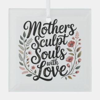 Mothers Sculpt Souls With Love Glass Tree Decoration