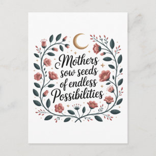 Mothers Sow Seeds Of Endless Possibilities Postcard