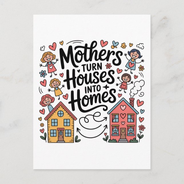 Mothers Turn Houses Into Homes Announcement Postcard (Front)