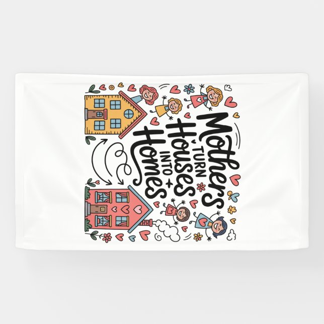 Mothers Turn Houses Into Homes Banner (Horizontal)