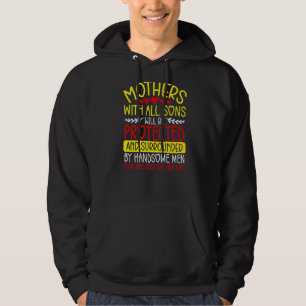 Mothers With All Sons Will Be Protected Rest Of He Hoodie
