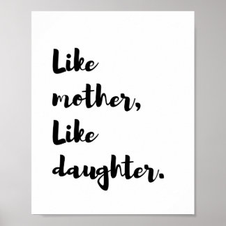 Mothersday - Like mother like daughter quote Poster