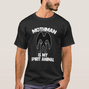 Mothman Is My Spirit Animal Saying Cryptid Mothma T-Shirt