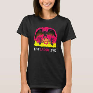 Mothman Live Laugh Lurk Harbinger Folklore Creepy T-Shirt