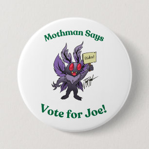 Mothman Says Vote for Joe 7.5 Cm Round Badge