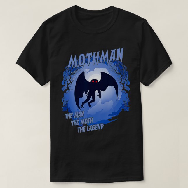 Mothman  The Man The Moth The Legend Cryptid  T-Shirt (Design Front)