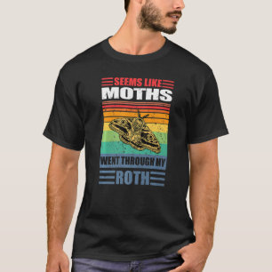Moths Roth Ira 401k Retirement Paper Pension Insec T-Shirt