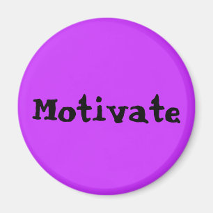 Motivate magnet