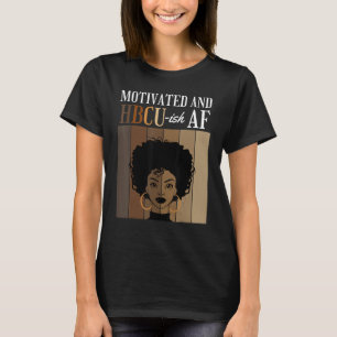 Motivated And HBCU-ish AF Historical Black College T-Shirt