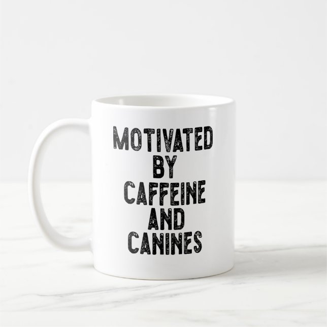 Motivated By Caffeine And Canines Coffee Mug (Left)