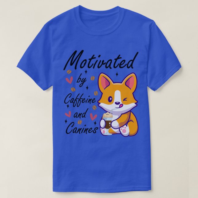 motivated by caffeine and canines dog and coffee T-Shirt (Design Front)