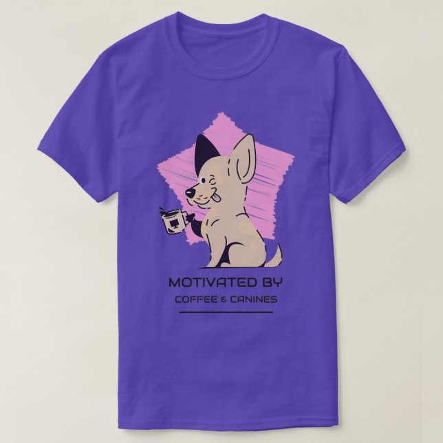 Motivated By Coffee And Canines 1 T-Shirt (Design Front)