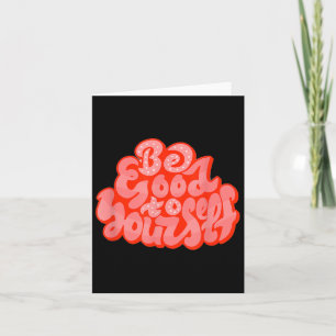 Motivation Be Good To Yourself Card