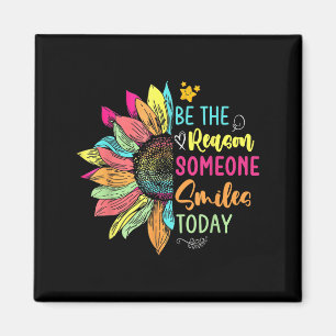 Motivation Be The Reason Someone Smiles Today Insp Magnet