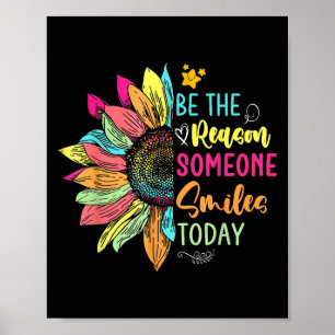 Motivation Be The Reason Someone Smiles Today Insp Poster
