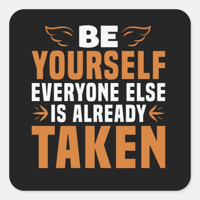 Motivation - Be Yourself Square Sticker (Front)