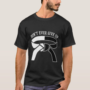 Motivation Bjj Gifts Taekwondo Gifts Funny Karate T-Shirt